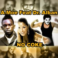 No Coke - A-Moe & Dr. Alban