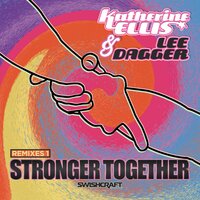Stronger Together - Katherine Ellis & Lee Dagger & Division 4 & Matt Consola