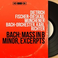 Mass in B Minor, BWV 232, Pt. 1 "Missa": Kyrie eleison I - Karl Richter & Münchener Bach-Orchester & Munchener Bach-Chor & Johann Sebastian Bach