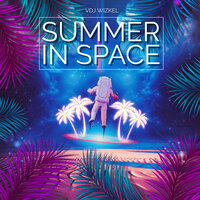 Summer in Space, Pt. 2 - VDJ WIZKEL & DJ WIZKEL
