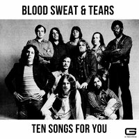 And when i die - Blood, Sweat & Tears
