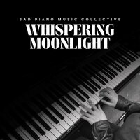 Whispers Piano Tunes - Sad Piano Music Collective