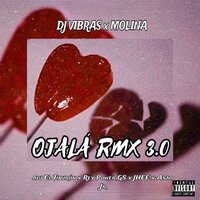 Ojalá 3.0 - DJ VIBRAS & Molina & Alu El Tiburón & Rey Power GS & JHEE & Asad JR