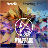 Moving On - Betelli & Wolfrage