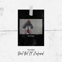 Dont Get It Confused - FLY MO
