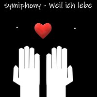 Weil ich lebe - symiphony