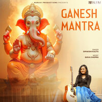 Ganesh Mantra - Dipakshi Kalita