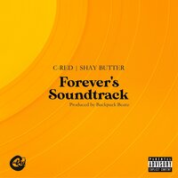 Forever's Soundtrack - C-Red & Shay Butter