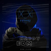 Happy Edm - EDM Club