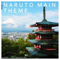 Naruto Main Theme - Sushi & NETNEGATIVE