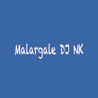 Malargale - DJ NK KANDAN