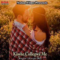 Kawne Collegwa Me - Vikash raj