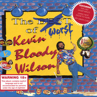 Living Next Door to Alan - Kevin Bloody Wilson