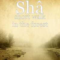 short walk in the forest - Sha