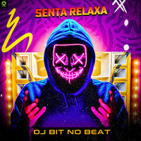 Senta Relaxa - Dj Bit No Beat & MC Gw