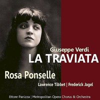 La Traviata: Act II - Джузеппе Верди & Rosa Ponselle & Lawrence Tibbet & Frederick Jagel & Metropolitan Opera Chorus & Metropolitan Opera Orchestra