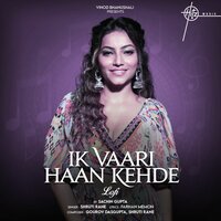 Ik Vaari Haan Kehde - Sachin Gupta & Shruti Rane