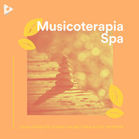 Piano para a alma - Musicoterapia Spa & Música Relaxante Spa & Música com Spa Sono