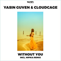 Without You - Yasin Güven & Cloudcage & Nipika