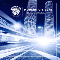 The Weekend - Modern Citizens & ATFC