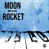 Nostalgia - Moon Rocket