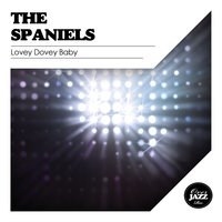 Lovey Dovey Baby - The Spaniels