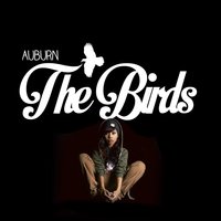 The Birds (feat. TryBishop) - Auburn