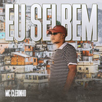 Eu Sei Bem - MC Clebinho
