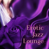 Erotic Massage - Jazz Erotic Lounge Collective