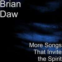 Love Is Spoken Here - Brian Daw