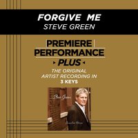 Forgive Me (Medium Key-Premiere Performance Plus w/ BAckground Vocals) - Steve Green