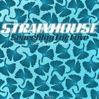 Searching For Love - StrainHouse & D.P.V.