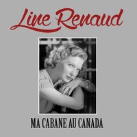 Ma Cabane Au Canada - Line Renaud