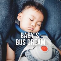 Baby's Driving on a Bus Dream, Pt. 3 - Relaxing White Noise Sounds