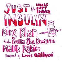 Just Insulin - King Khan & Malik Rahim & SSKMZ & Bella The Bizarre