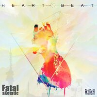 Let Your Heart Beat - Fatal aXetatic