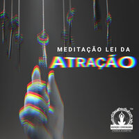 Atraindo Poder - Meditação e Espiritualidade Musica Academia