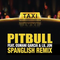 El Taxi - Pitbull & Lil Jon & Osmani Gárcia