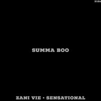 Summa Boo - Zani Vie & Sensational