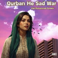 Marewa Qurban Neken Hoghpa - Haji Muhammad Pardesi