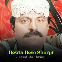 Bewfa Beso Shuzgi - Javed Jakhrani
