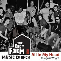 All In My Head - The Boom Room Music Church & Jaguar Wright