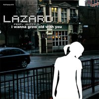 I Wanna Grow Old with You - Lazard & Muzzy G.