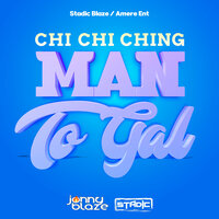 Man to Gal - Chi Ching Ching & Stadic & Jonny Blaze