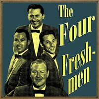 If I Knew Then - The Four Freshmen