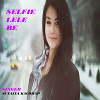 Selfie Lele Re - Sunaina Kachhap
