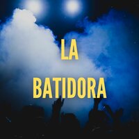 La Batidora - Dj Mix Urbano