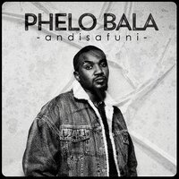 Andisafuni - Phelo Bala