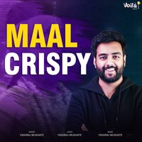 Maal Crispy - Yashraj Mukhate