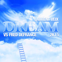Dream 2K15 - Fred DeFrance & Laurent Veix